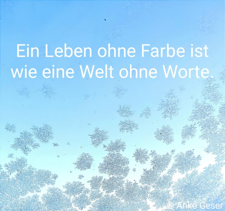 Mehr über den Artikel erfahren Ein Leben ohne Farbe …